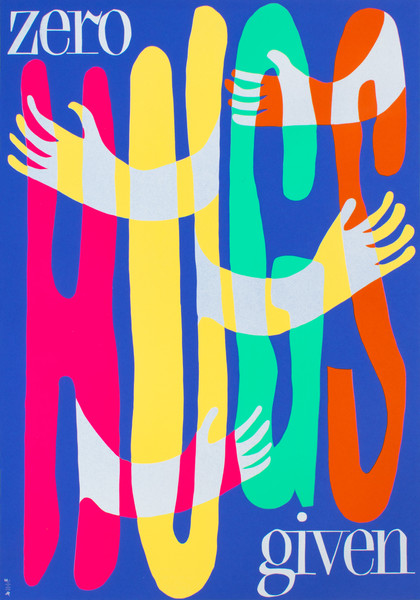 Dafi Kühne “Zero Hugs Given” / 2nd edition typographic poster / numbered / hand-signed / limited run of 101 / available in 70×100