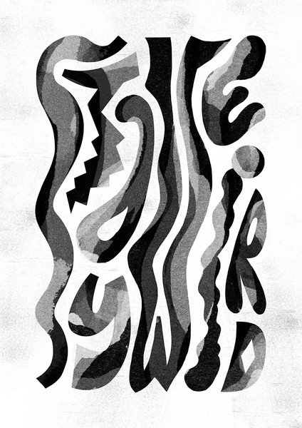 lobke van aar “Stay Weird” / giclée typographic poster / available in A2