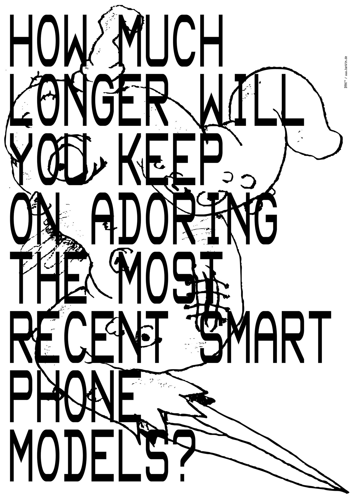 BANK™ “How Much Longer (1/5)” / giclée typographic poster / available in A0, A1