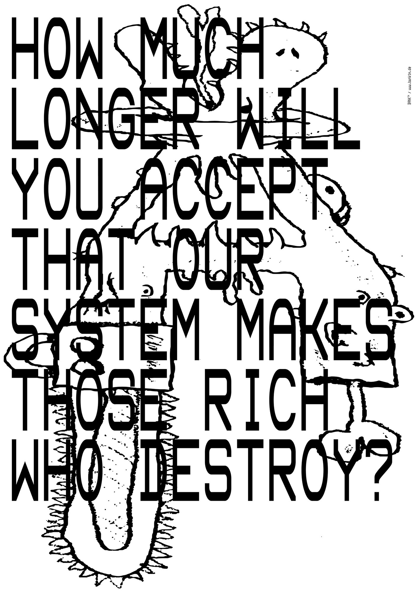 BANK™ “How Much Longer (2/5)” / giclée typographic poster / available in A0, A1